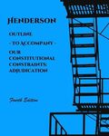 Outline to Accompany Our Constitutional Constraints: Adjudication by Stephen E. Henderson