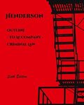 Outline to Accompany Criminal Law by Stephen E. Henderson